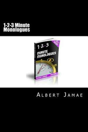 1-2-3 Minute Monologues de MR Albert R. Jamae