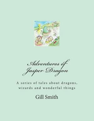 Adventures of Jasper Dragon de Gill Smith