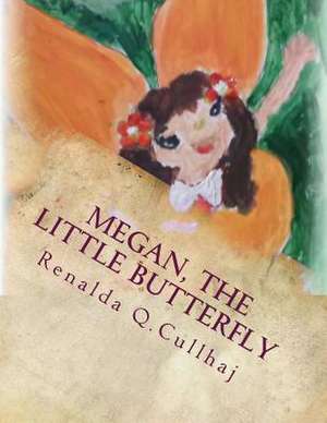 Megan, the Little Butterfly de Renalda Q. Cullhaj