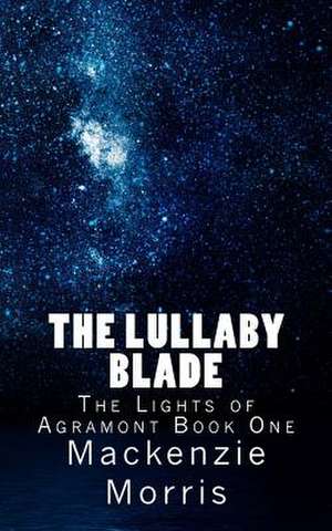 The Lullaby Blade de MacKenzie Morris