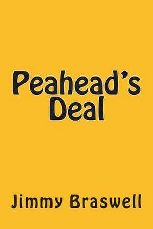 Peahead's Deal de Jimmy Braswell