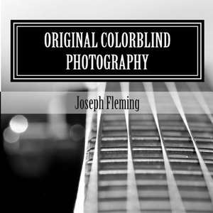 Original Colorblind Photography de Joseph Fleming