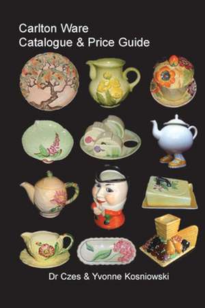 Carlton Ware Catalogue & Price Guide de Dr Czes &. Yvonne Kosniowski