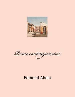 Rome Contemporaine de M. Edmond About