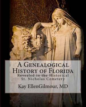 A Genealogical History of Florida de Kay Ellen Gilmour MD