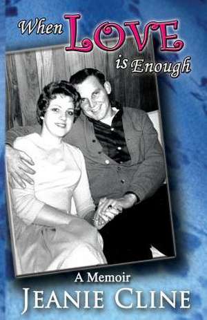 When Love Is Enough de Jeanie Cline