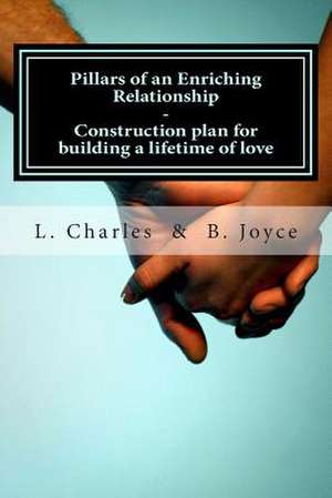 Pillars of an Enriching Relationship de L. Charles