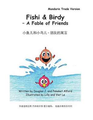 Fishy & Birdy - A Fable of Friends Mandarin Trade Version de MR Douglas J. Alford