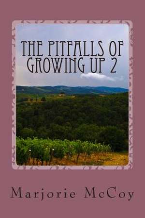 The Pitfalls of Growing Up 2 de Marjorie McCoy