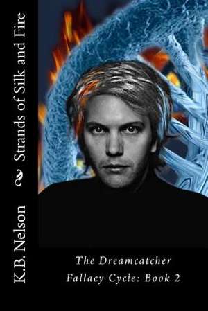 Strands of Silk and Fire de K. B. Nelson