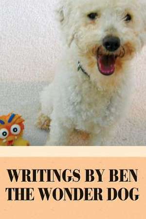 Writings by Ben the Wonder Dog de Beverly a. Crandall