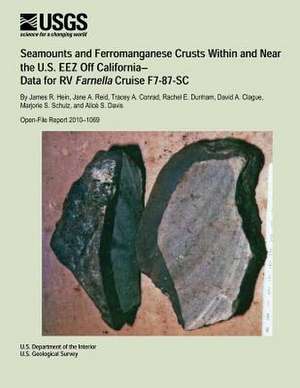 Seamounts and Ferromanganese Crusts Within and Near the U.S. Eez Off California- Data for RV Farnella Cruise F7-87-SC de U. S. Department of the Interior