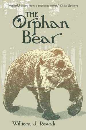 The Orphan Bear de William J. Rewak