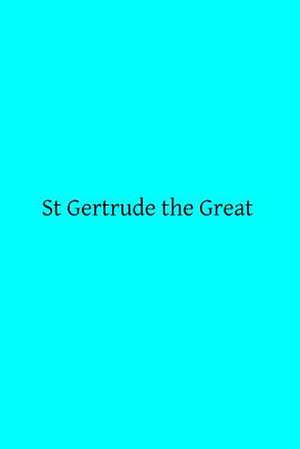 St Gertrude the Great de Dolan Gilbert