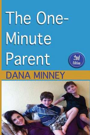 The One Minute Parent de Dana Minney