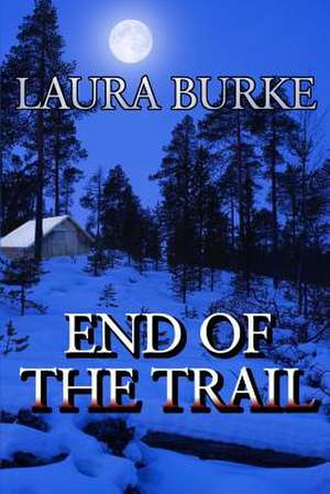 End of the Trail de Laura Burke