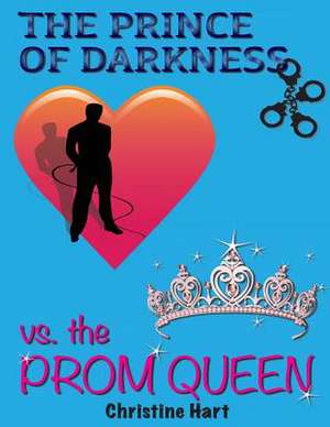 The Prince of Darkness vs. the Prom Queen de Christine Hart