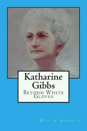 Katharine Gibbs de Rose a. Doherty