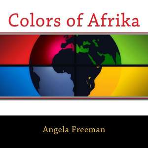 Colors of Afrika de Angela Freeman