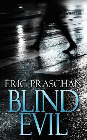 Blind Evil de Eric Praschan