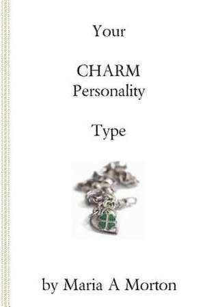 Your Charm Personality de Maria a. Morton