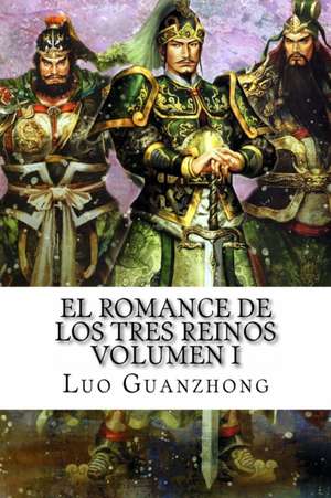 El Romance de Los Tres Reinos, Volumen I de Luo Guanzhong