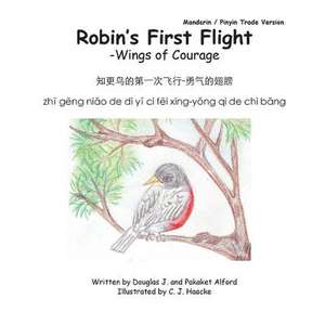 Robins First Flight - Wings of Courage - Mandarin -Pinyin Trade Version de MR Douglas J. Alford