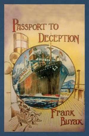 Passport to Deception de Frank Buyak