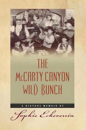 The McCarty Canyon Wild Bunch de MS Sophie Echeverria