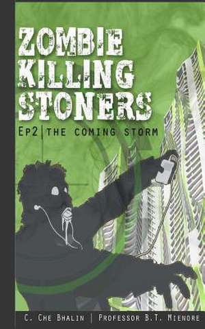 Zombie Killing Stoners, Episode 2 de C. Che Bhalin