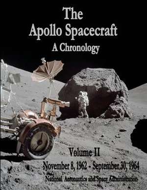 The Apollo Spacecraft - A Chronology de National Aeronautics and Administration