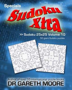 Sudoku 25x25 Volume 10 de Gareth Moore