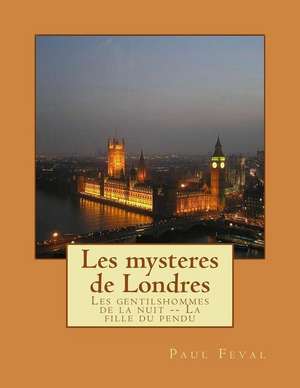 Les Mysteres de Londres de M. Paul Feval