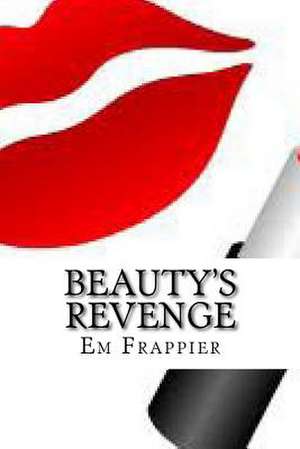 Beauty's Revenge de Em Frappier