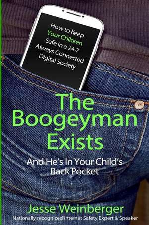 The Boogeyman Exists; And He's in Your Child's Back Pocket de Jesse Weinberger