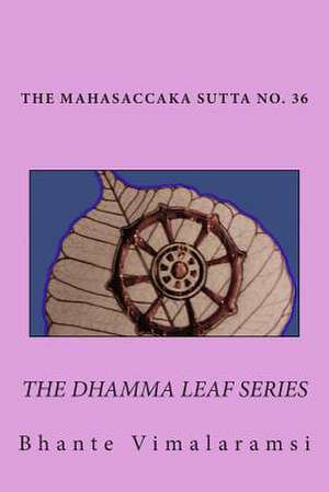 No. 36, Mahasaccaka Sutta de Bhante Vimalaramsi