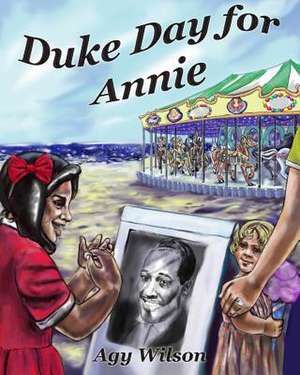 Duke Day for Annie de Agy Wilson