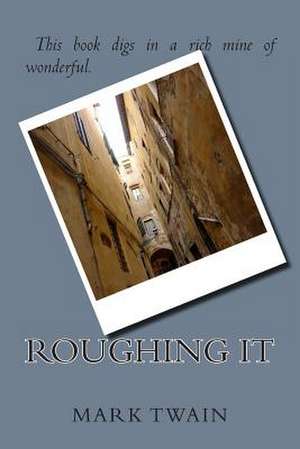 Roughing It de Mark Twain