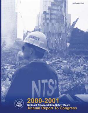 2000-2001 National Transportation Safety Board Annual Report to Congress de National Transportation Safety Board