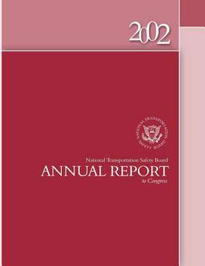 2002 National Transportation Safety Board Annual Report to Congress de National Transportation Safety Board