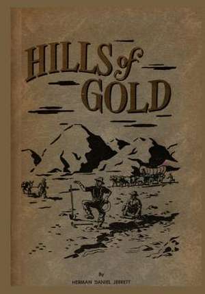 Hills of Gold de Herman Daniel Jerrett