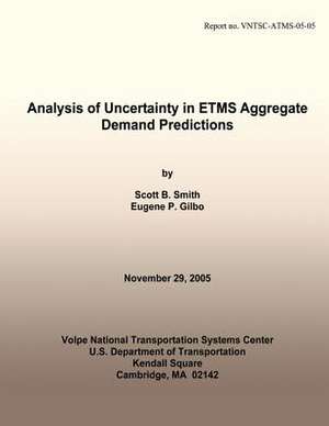 Analysis of Uncertainty in Etms Aggregate Demand Predictions de U. S. Department of Transportation