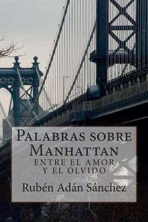 Palabras Sobre Manhattan de Ruben Adan Sanchez