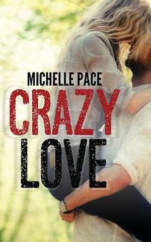 Crazy Love de Michelle Pace