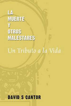 La Muerte y Otros Malestares de David S. Cantor