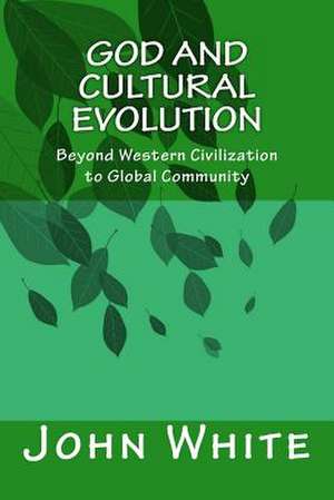 God and Cultural Evolution de John White