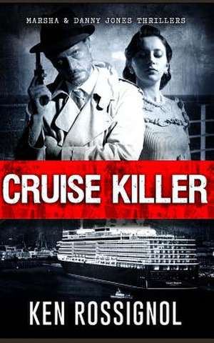 Cruise Killer de Ken Rossignol