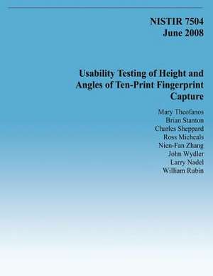 Usability Testing of Height and Angles of Ten-Print Fingerprint Capture de Mary Theofanos