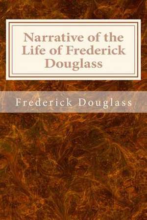 Narrative of the Life of Frederick Douglass de Frederick Douglass