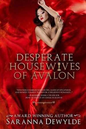 Desperate Housewives of Avalon de Saranna DeWylde